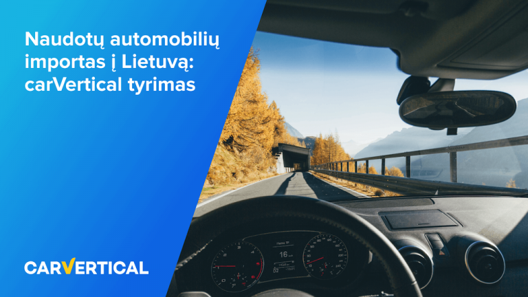 Naudotų automobilių importas į Lietuvą: „carVertical“ tyrimas
